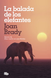 B DE BOLSILLO, LA BALADA DE LOS ELEFANTES, Joan Brady - B DE BOLSILLO