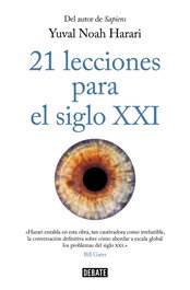 21 lecciones para el siglo XXI, Yuval Noah Harari - DEBATE