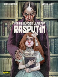 Una revolución llamada Rasputin, Hernán Migoya - Norma Editorial