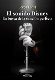 EL SONIDO DISNEY, Jorge Fonte - MILENIO EDITORIAL