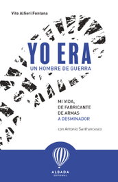 Yo era un hombre de guerra, Vito Alfieri Fontana - EDITORIAL ALBADA