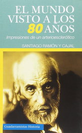 Guadarramistas Editorial, El mundo visto a los 80 años, Santiago Ramón y Cajal - Guadarramistas Editorial