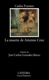 CATEDRA, La muerte de Artemio Cruz, Carlos Fuentes - LETRAS HISPANICAS