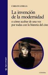 La invención de la modernidad, Carlos Losilla - CATEDRA