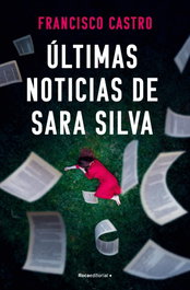 Últimas noticias de Sara Silva, Francisco Castro - ROCA EDITORIAL