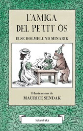 KALANDRAKA, L'amiga del petit Ós - Else Holmelund Minarik y Maurice Sendak