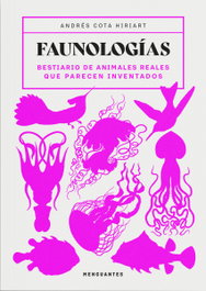 MENGUANTES, Faunologias:bestiario animales reales parecen inventados