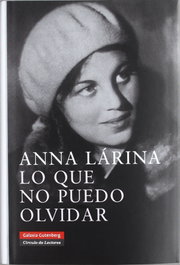 Lo que no puedo olvidar, Anna Lárina - GALAXIA GUTENBERG