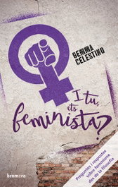 I TU, EST FEMINISTA?, Gemma Celestino Fernández - BROMERA EDICIONS