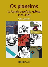 XERAIS, OS PIONEIROS DA BANDA DESEÑADA GALEGA 1971-1979, Xulio Carballo - XERAIS