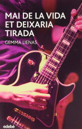 Mai de la vida et deixaria tirada, Gemma Lienas Masset - EDEBE