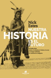 Nuestra historia es el futuro, Nick Estes - KATAKRAK