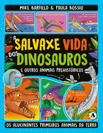 A salvaxe vida dos dinosauros e outros animais prehistóricos, Mike Barfield - AIRA EDITORIAL