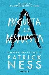La pregunta y la respuesta, Patrick Ness - DEBOLSILLO