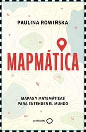 Mapmática, Paulina Rowinska - GEOPLANETA