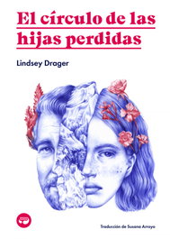 El círculo de las hijas perdidas, Lindsey Drager - ARISTAS MTNEZ EDICIONES