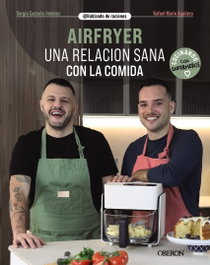Airfryer. Una relación sana con la comida, Sergio Castaño Jiménez - ANAYA MULTIMEDIA