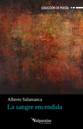 La sangre encendida, Alberto Salamanca - VALPARAISO
