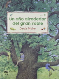 ING EDICIONS, Un año alrededor del gran roble - Gerda Muller