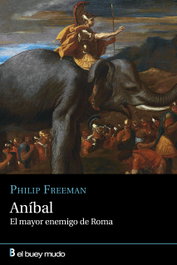 CIUDADELA, Aníbal, el mayor enemigo de Roma, Philip Freeman - CIUDADELA