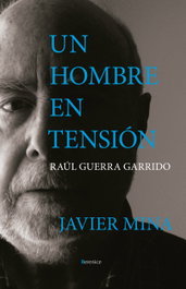 ALMUZARA EDITORIAL, Un hombre en tensión. Raúl Guerra Garrido - Javier Mina