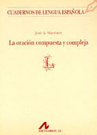 ARCO-LIBROS La oración compuesta y compleja, José Martínez - ARCO-LIBROS