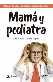 AMAT EDITORIAL, Mamá y pediatra - Laura Caride López