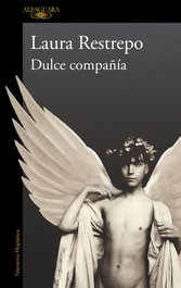 Dulce compañía, Laura Restrepo - ALFAGUARA