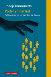 Poder y libertad, Josep Ramoneda - GALAXIA GUTENBERG