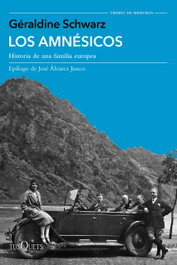 Los amnésicos, Geraldine Schwarz - TUSQUETS