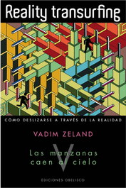 OBELISCO EDICIONES, Reality Transurfing Tomo V: Las manzanas caen del cielo, Vadim Zeland - OBELISCO EDICIONES