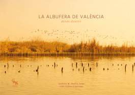La albufera de València desde dentro, Vicente M. Muñoz Gras - SARGANTANA EDITORIAL