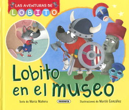 SUSAETA EDICIONES, Lobito en el museo - Las Aventuras de Lobito