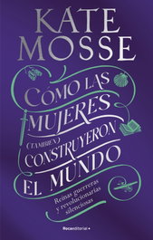 Como las mujeres, Kate Mosse - ROCA EDITORIAL