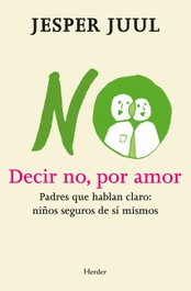 Decir no por amor. Padres que hablan claro. Niños seguros, Jesper Juul - HERDER