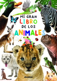 SHOEBOX MEDIA Mi gran libro de los animales