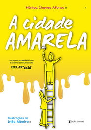 A cidade amarela, Monica Chaves Afonso - EDIÇOES ESGOTADAS