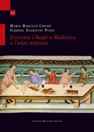 Escriure i llegir a Mallorca a l'edat mitjana, Maria Barceló Crespí - LLEONARD MUNTANER