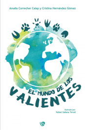 El mundo de los valientes, Amalia Correcher/Cristina Hernandez - Ediciones Arcanas