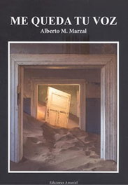 Me queda tu voz, M. Marzal, Alberto - Ediciones Amanuel