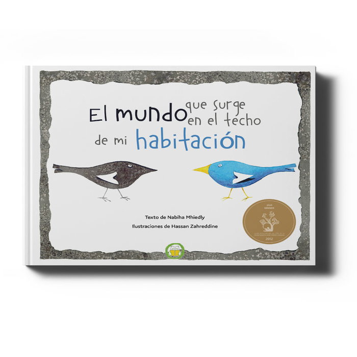 TUC TUC EDITIONS, El Mundo Que Surge En El Techo De Mi Habitacionel - Maria Daadouch