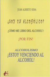 ALCOHOLISMO. ¡ESTOY VENCIENDO AL ALCOHOL!, Juan Alberto Sena - EDITORIAL ADARVE
