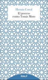 El proceso contra Tomás Moro, Hernán Corral - RIALP