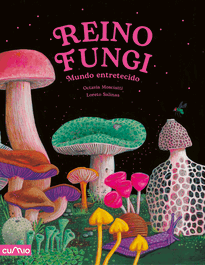 CUMIO, Reino Fungi: Mundo entretejido
