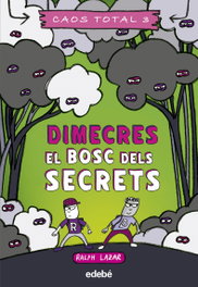 Dimecres: El bosc dels secrets, Ralph Lazar - EDEBE