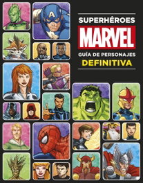 MARVEL, Superhéroes Marvel. Guía de personajes definitiva - VV.AA.