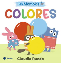 Los Momokis. Colores, Claudia Rueda - BRUÑO