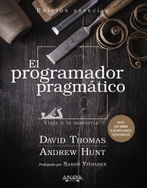 El programador pragmático. Edición especial, Dave Thomas y Andy Hunt