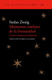 Momentos estelares de la humanidad, Stefan Zweig - ACANTILADO EDITORIAL