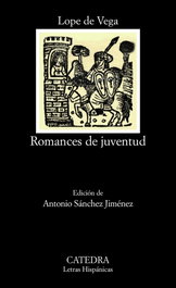 CATEDRA, Romances de juventud, Lope De Vega - CATEDRA